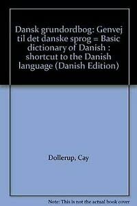 Dansk grundordbog: Genvej til det danske sprog = Basic dictionary of Danish : shortcut to the Danish language (Danish Edition) Books