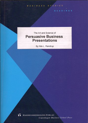 The Art and Science of Persuasive Business Presentations Business, Finance & Career