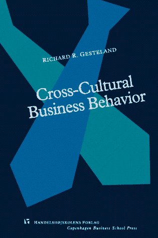 Cross-cultural Business Behavior: Marketing, Negotiating and Managing Across Cultures Business, Finance & Career