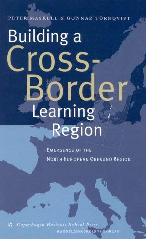 Building a Cross-Border Learning Region: Emergence of the North European Oresund Region book