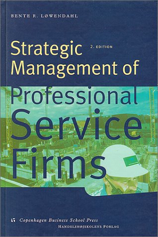 Strategic Management of Professional Service Firms Business, Finance & Career