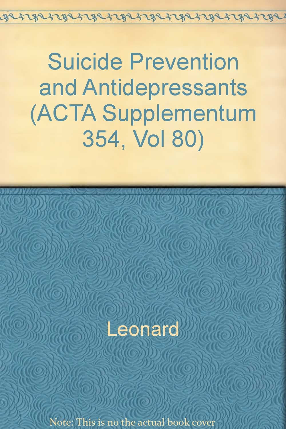 Suicide Prevention and Antidepressants. Acta Psychiatrica Scandinavica Supplementum 354 Books