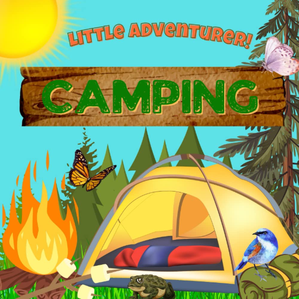 Little Adventurer! Camping - Let's Go Camping for Kids, Camping Book for Kids, Books about Camping for Kids, Camping for Kids Essentials: Camping for Kids set Leisure & Fun