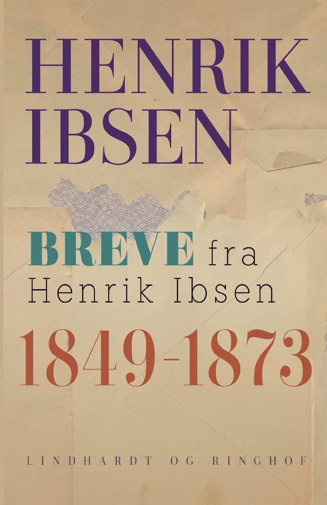 Breve fra Henrik Ibsen: 1849-1873 Memories
