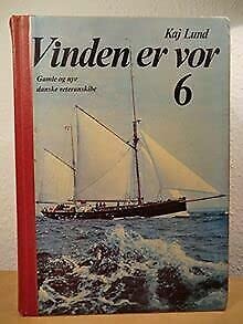 Vinden er vor 6. Gamle og nye danske veteranskibe Books