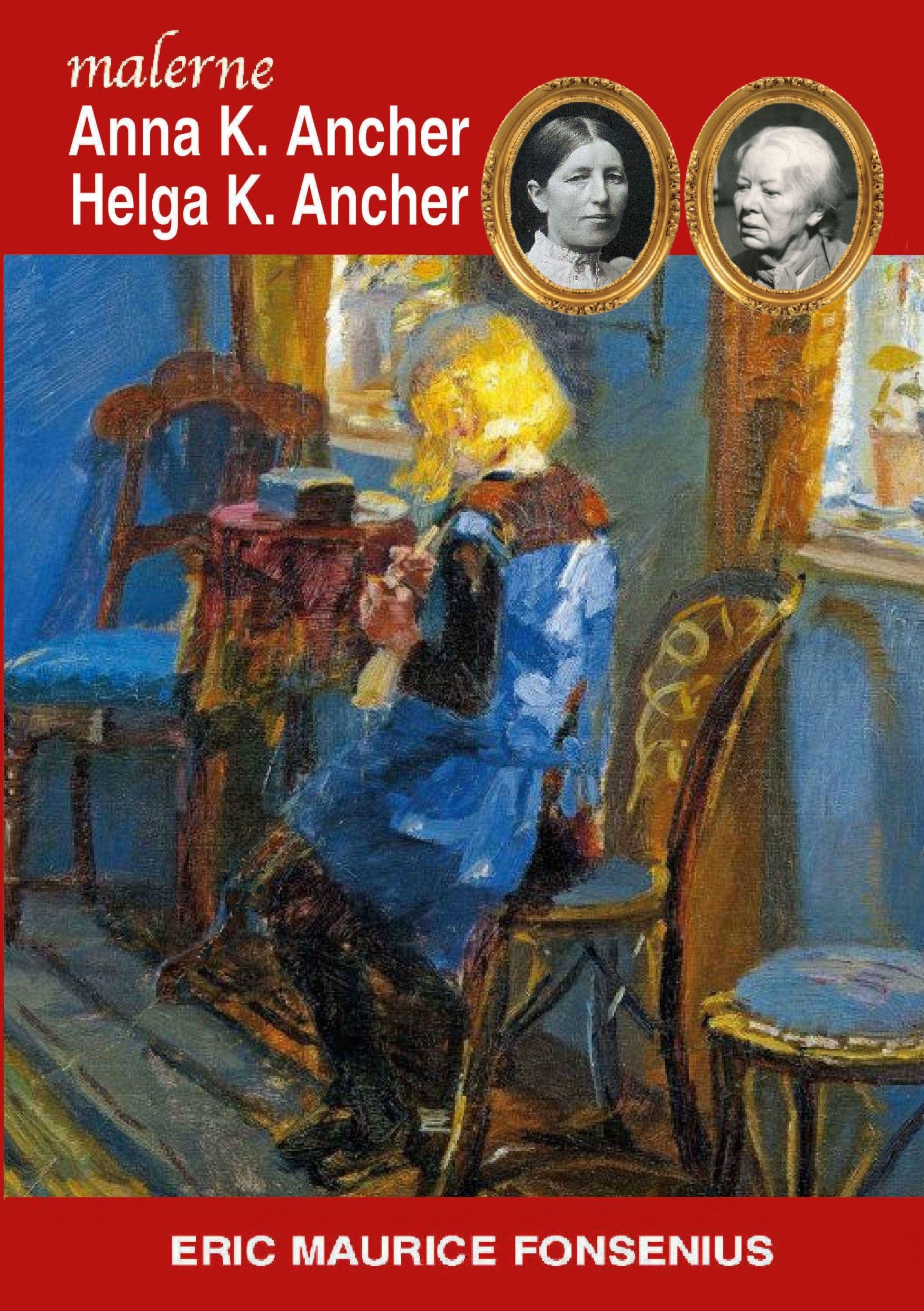 Anna K. Ancher & Helga K. Ancher (Danske kunstmalere) Film, Art & Culture