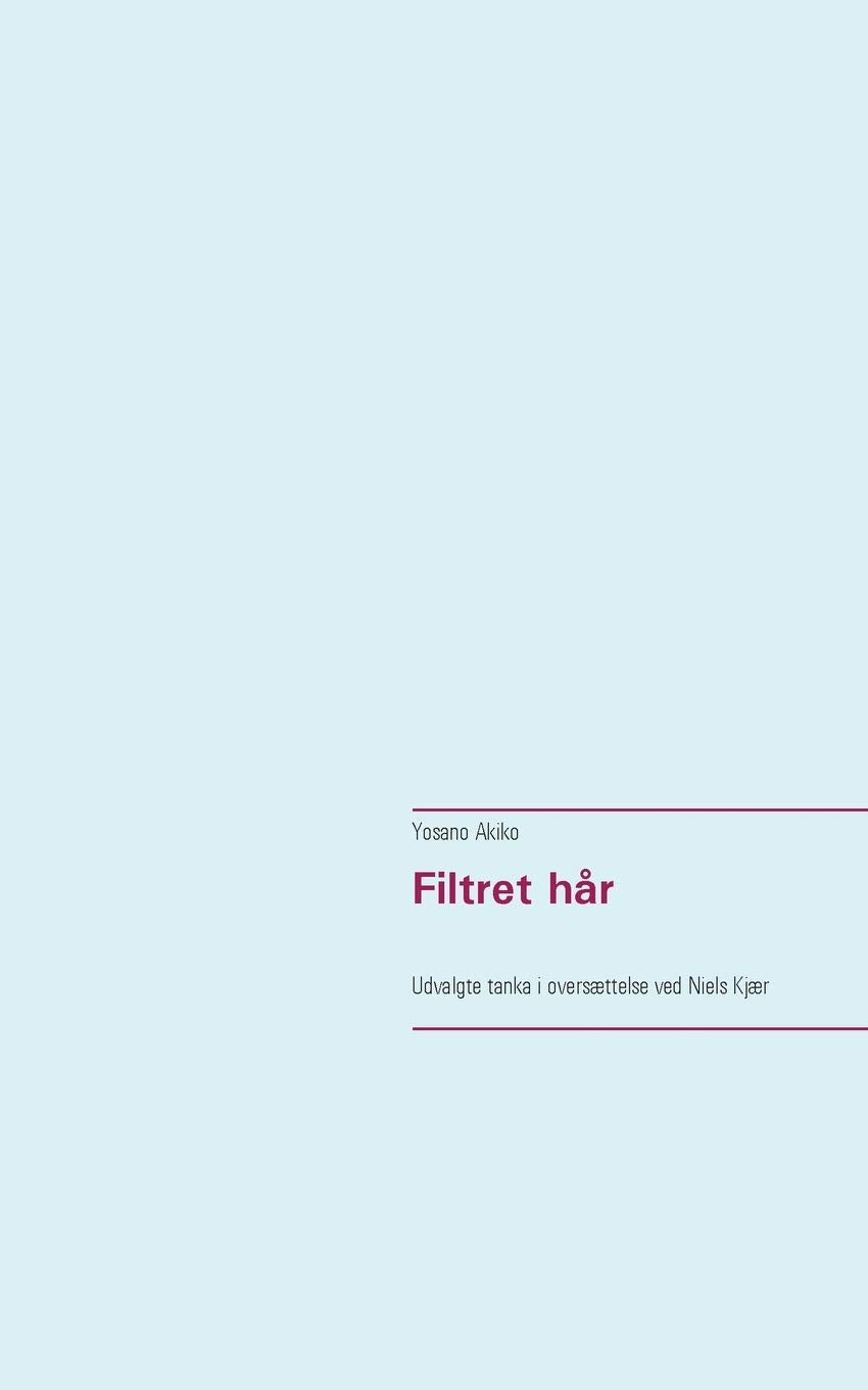 Filtret hår: Udvalgte tanka i oversættelse ved Niels Kjær Poetry