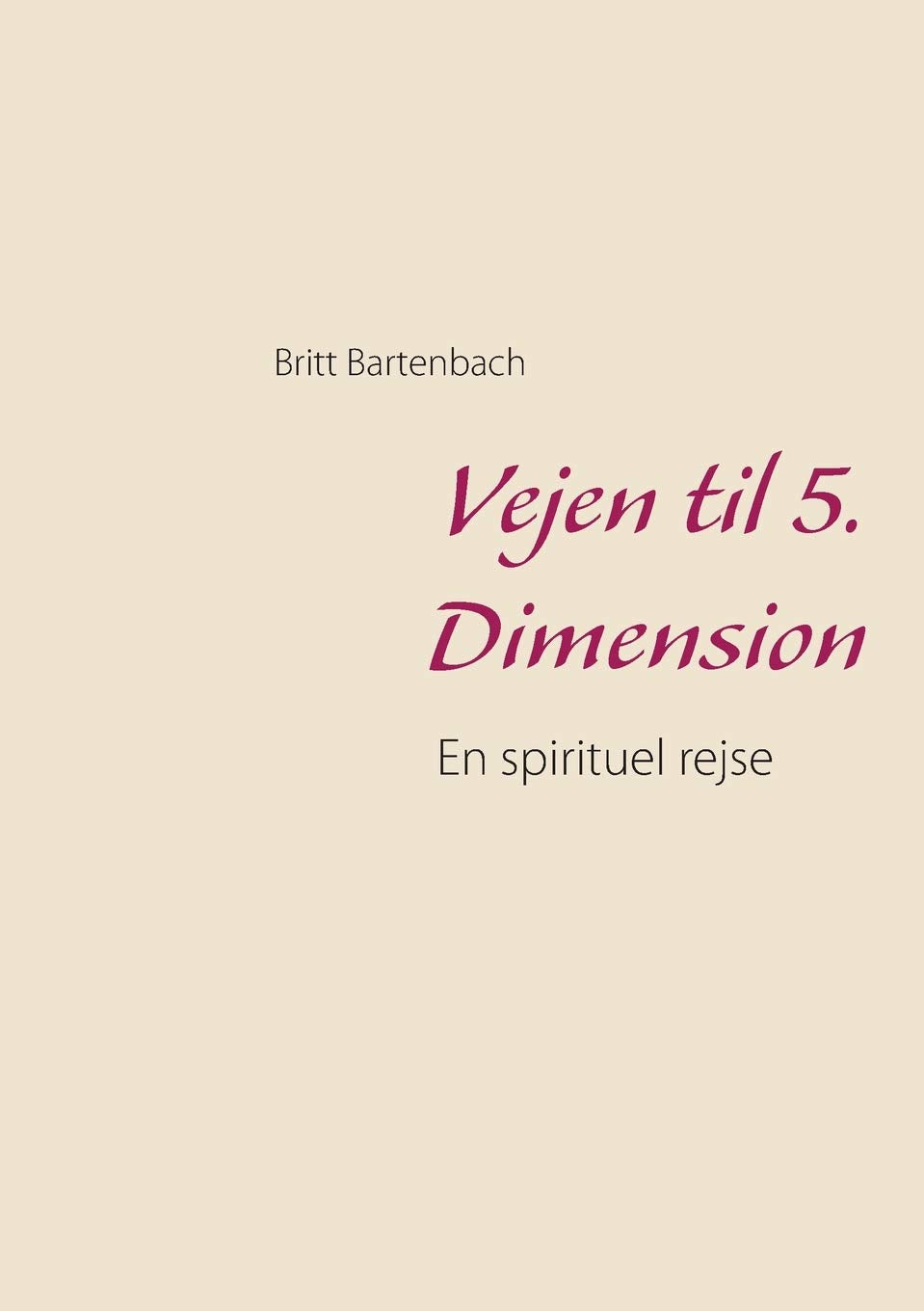 Vejen til 5. Dimension: En spirituel rejse Philosophy