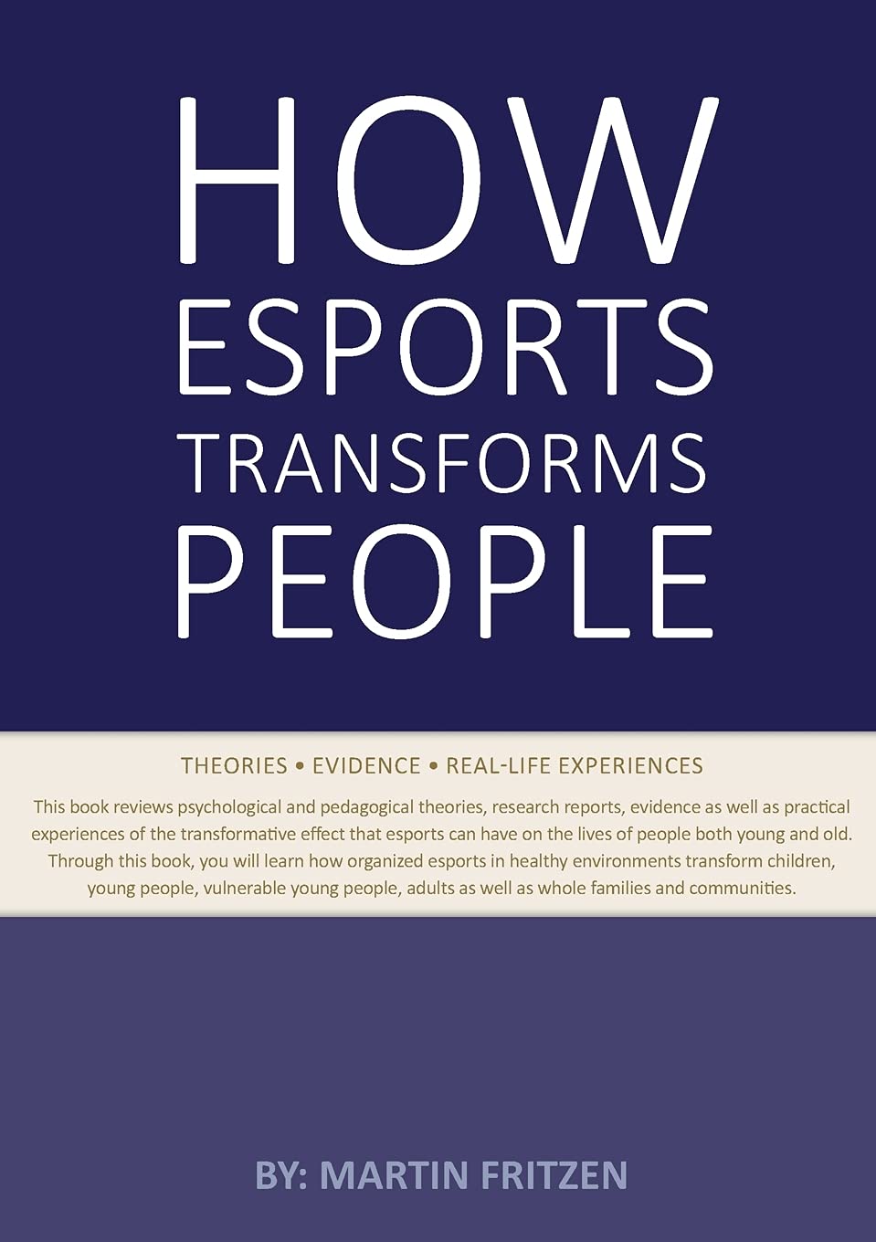 How Esports Transforms People: Theories. Evidence and Real-Life Experiences Politics & Society