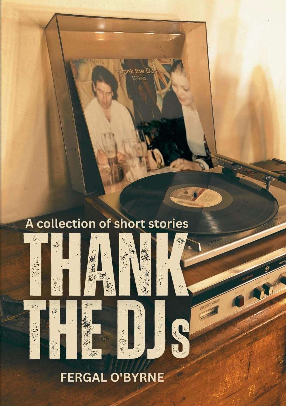 Thank the DJs: A collection of short stories Essays & Short Stories