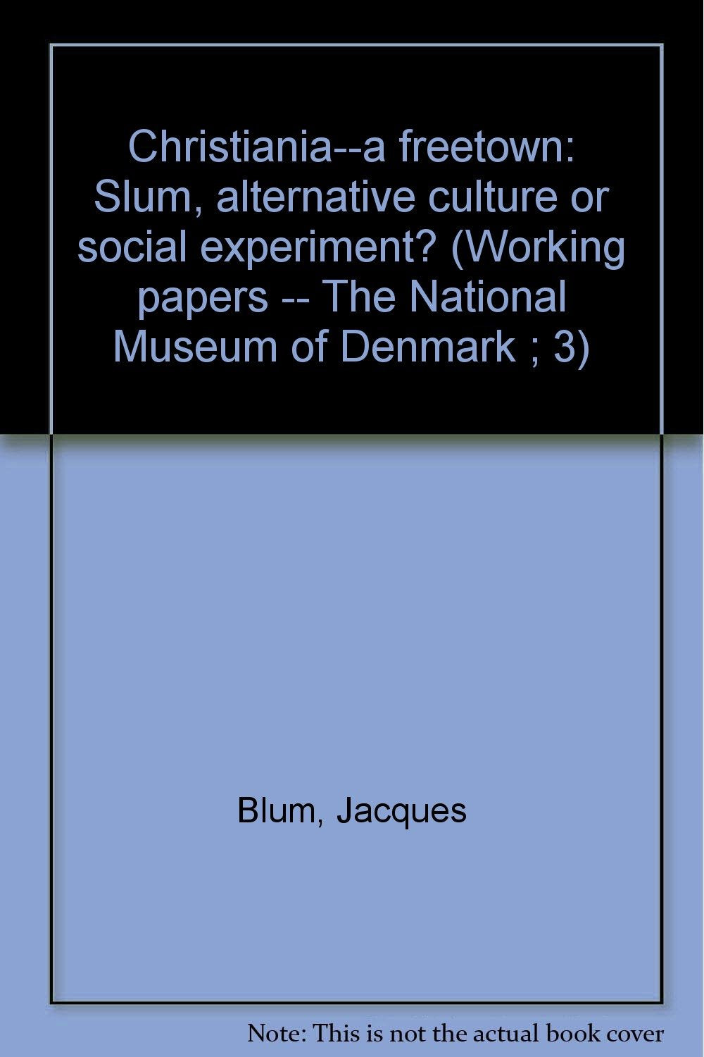 Christiania – a Freetown. Slum, Alternative Culture or Social Experiment? Books