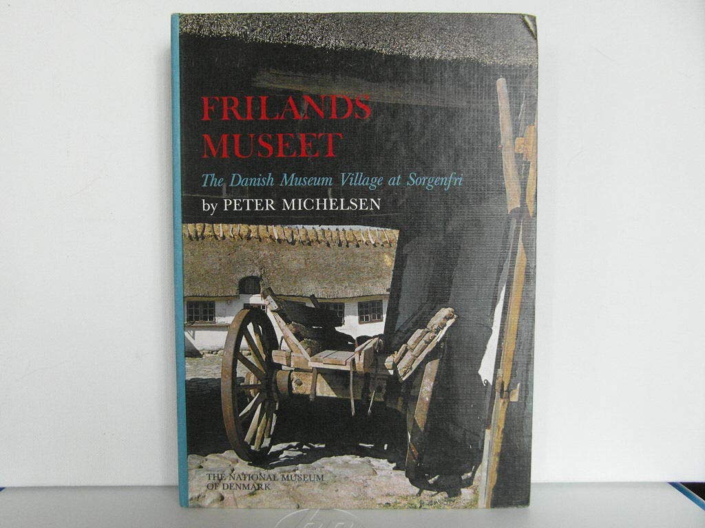 Frilands Museet: The Danish Museum Village at Sorgenfri book