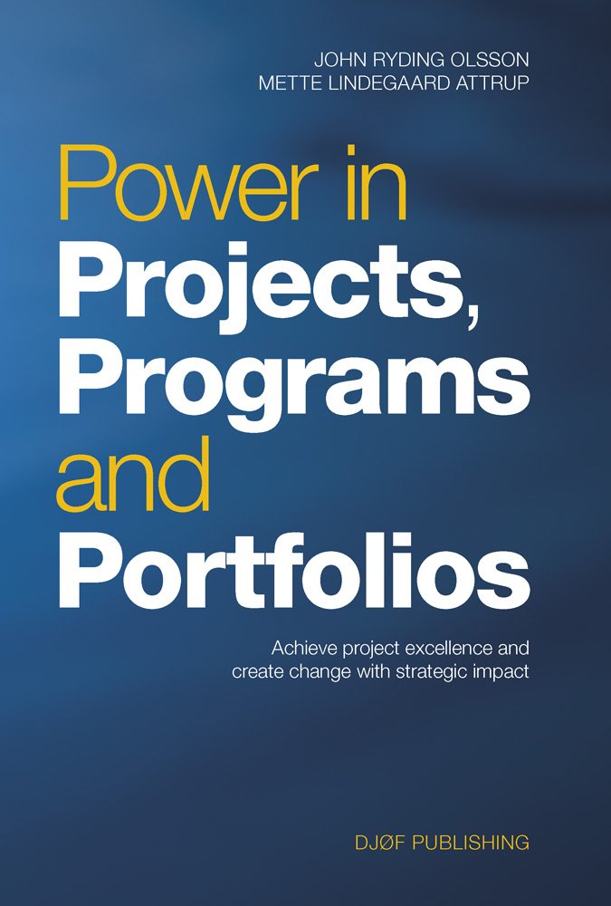 Power in Projects, Programs and Portfolios: Achieve Project Excellence and Create Change With Strategic Impact book