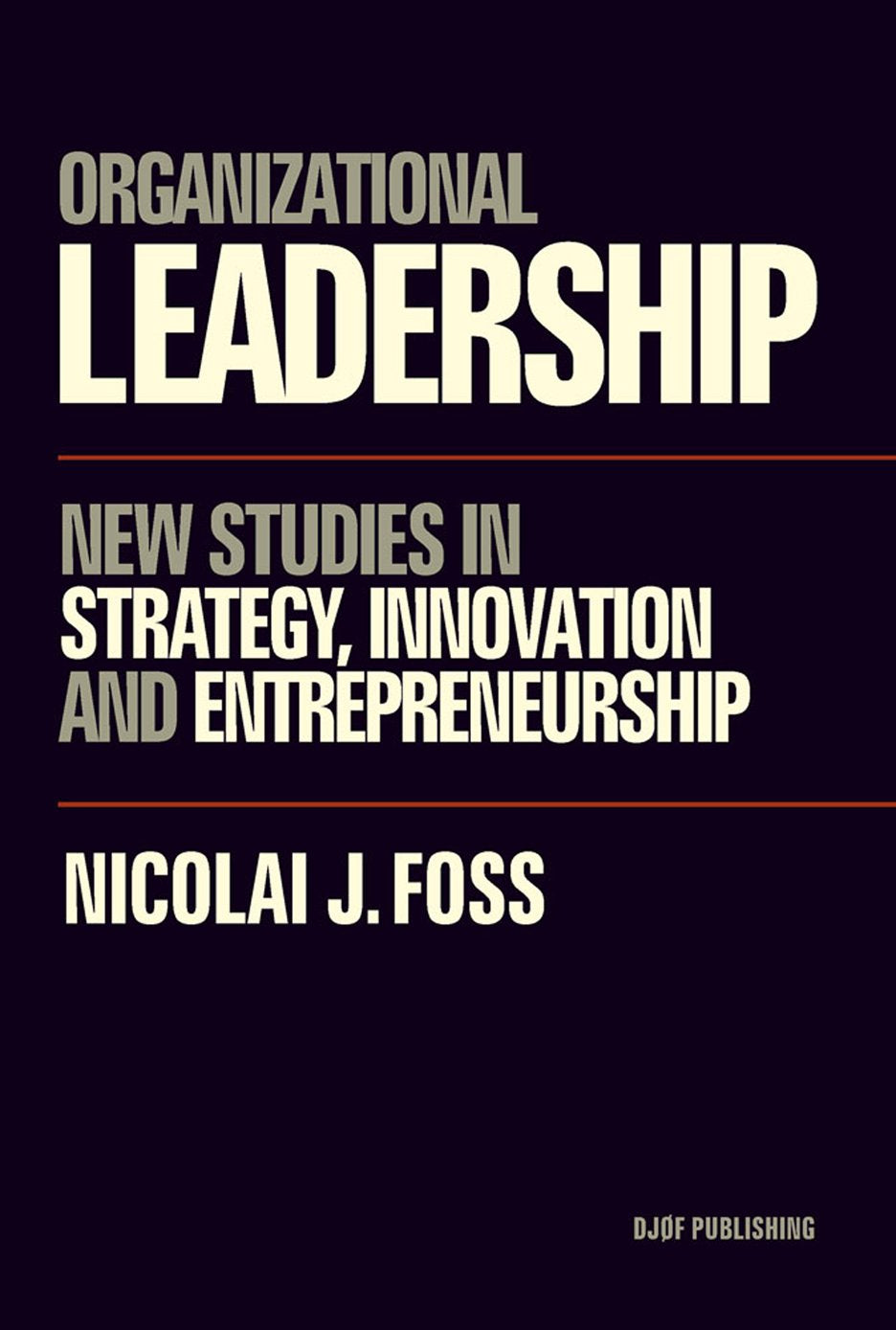 Organizational Leadership: New Studies in Strategy, Entrepreneurship, Knowledge and Methodology Business, Finance & Career