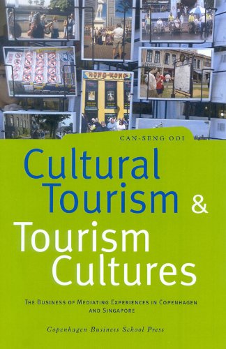 Cultural Tourism and Tourism Cultures: The Business of Mediating Experiences in Copenhagen and Singapore Social Sciences