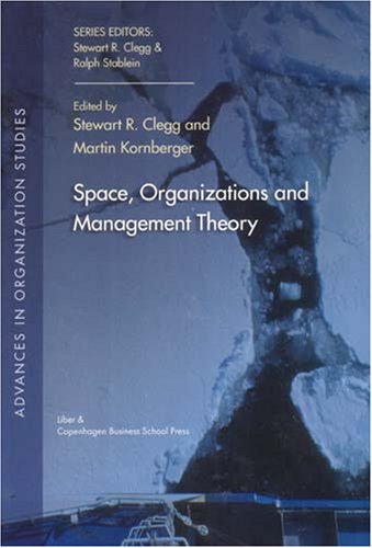 Space, Organization and Management Theory (Advances in Organization Studies) Business, Finance & Career