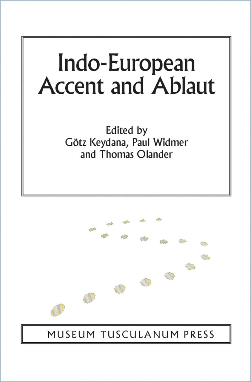 Indo-European Accent and Ablaut: Volume 5 (Copenhagen Studies in Indo-European, Band 5) Social Sciences