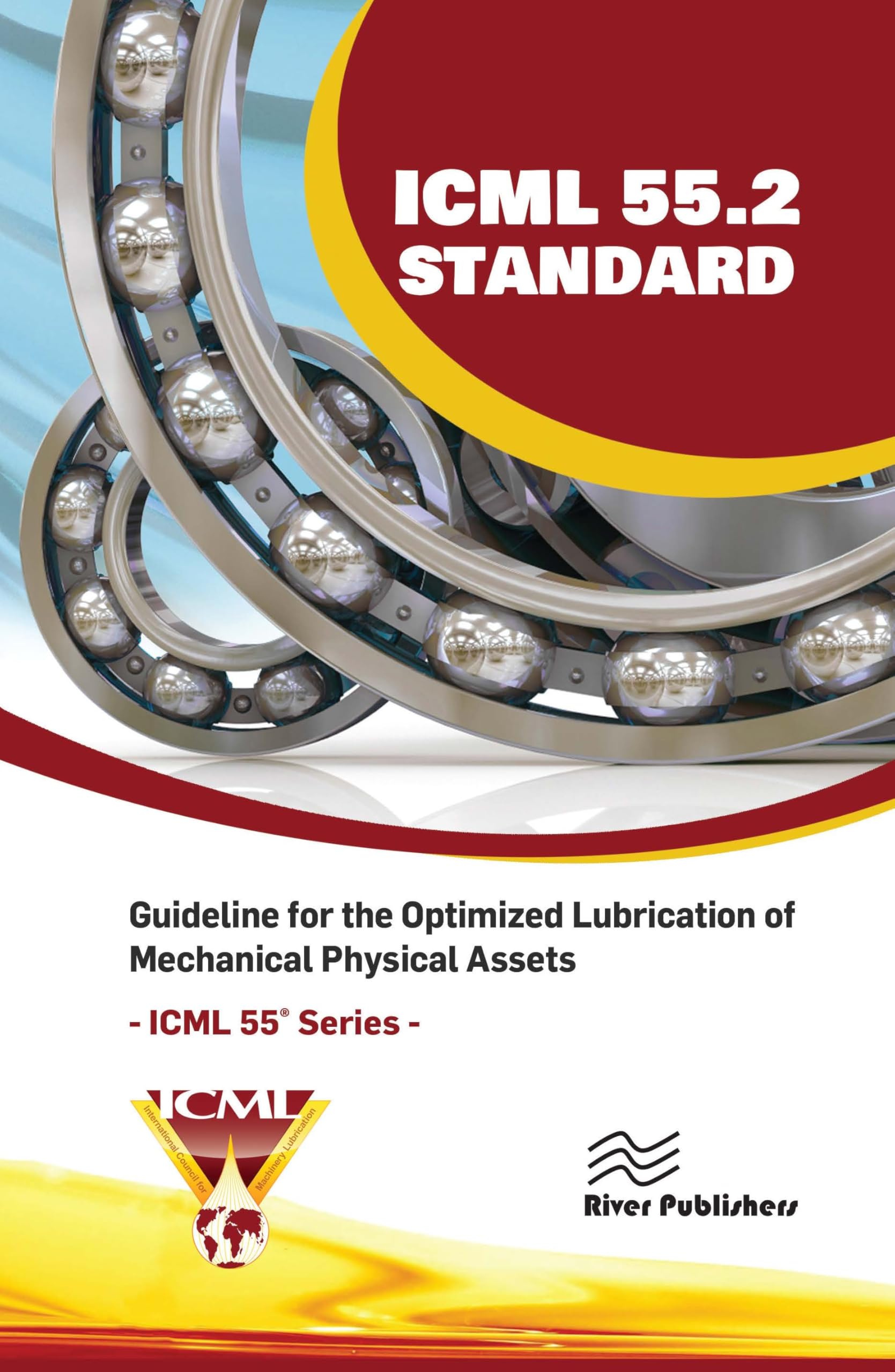 ICML 55.2 - Guideline for the Optimized Lubrication of Mechanical Physical Assets Business & Technology