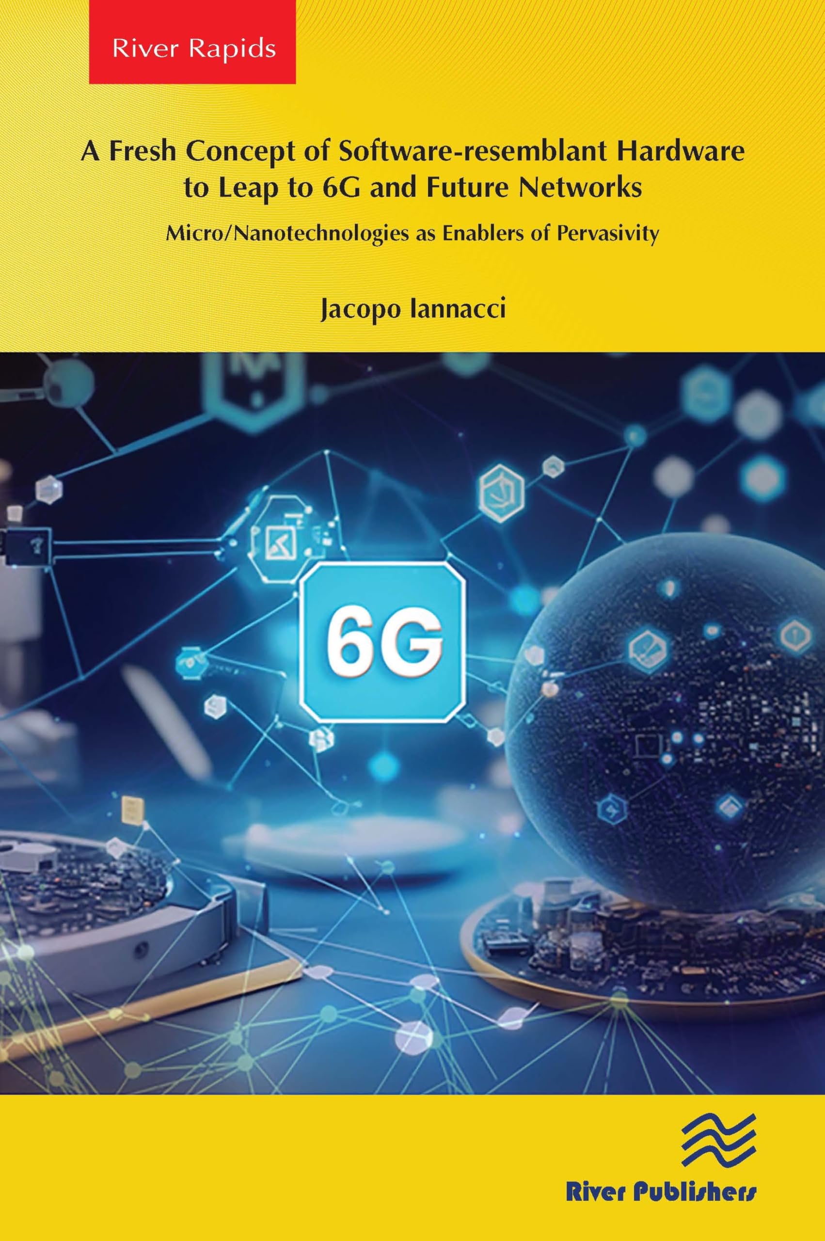 A Fresh Concept of Software-resemblant Hardware to Leap to 6G and Future Networks Computer Science