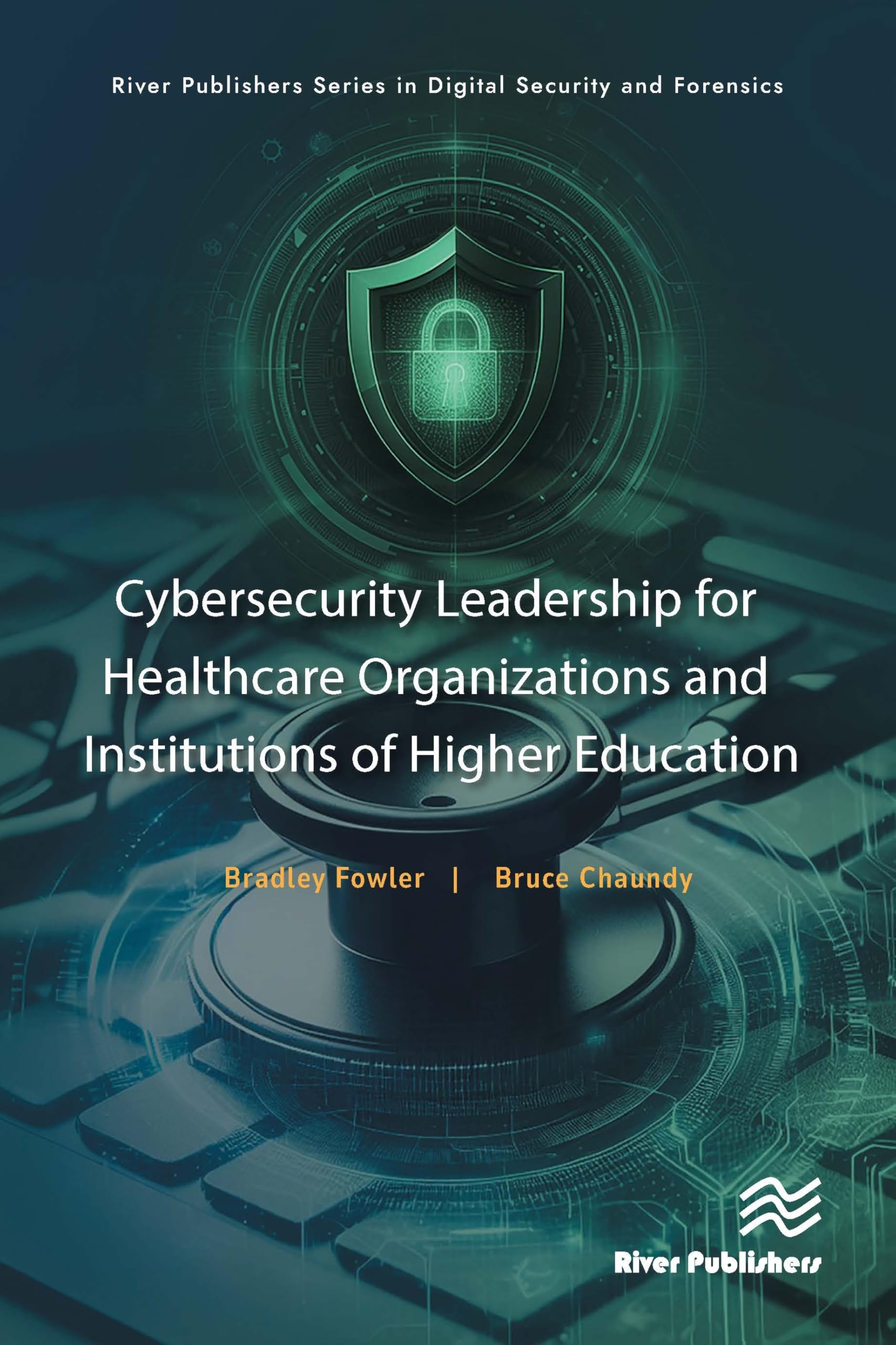 Cybersecurity Leadership for Healthcare Organizations and Institutions of Higher Education Medicine