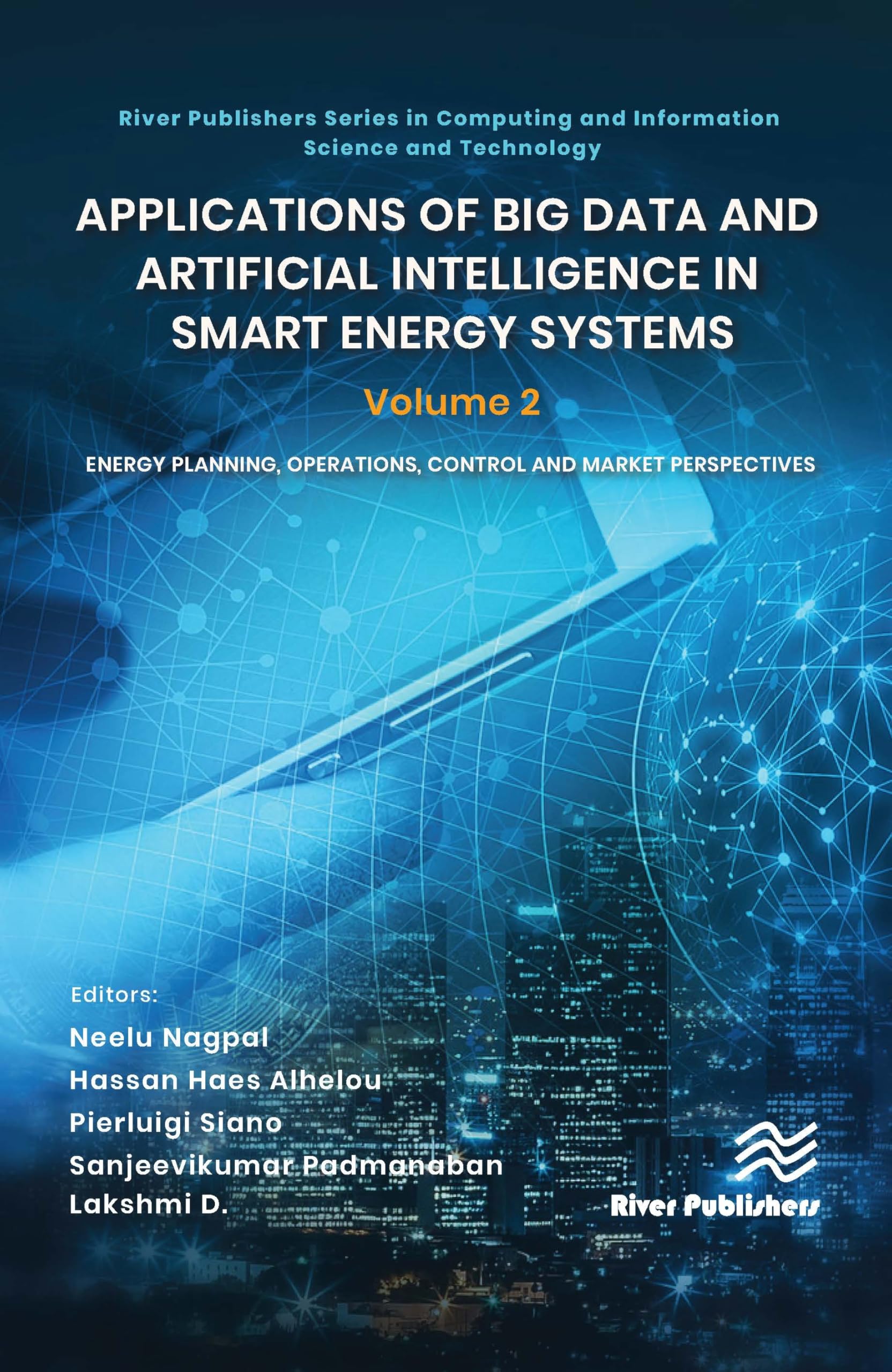 Applications of Big Data and Artificial Intelligence in Smart Energy Systems: Volume 2 Energy Planning, Operations, Control and Market Perspectives ... Information Science and Technology, Band 2) Computer Science