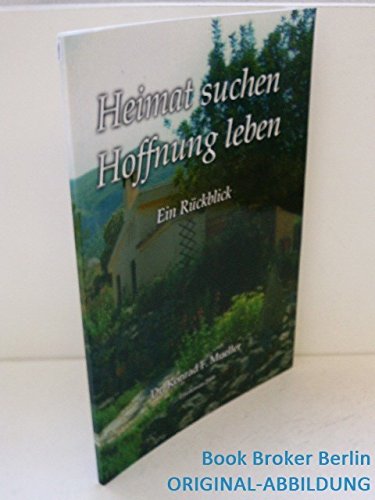 Heimat suchen - Hoffnung leben : ein Rückblick Books
