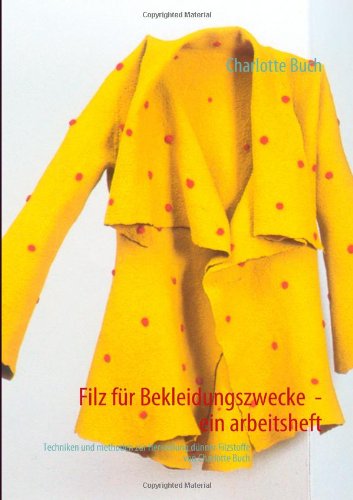 Filz für Bekleidungszwecke - ein arbeitsheft Books
