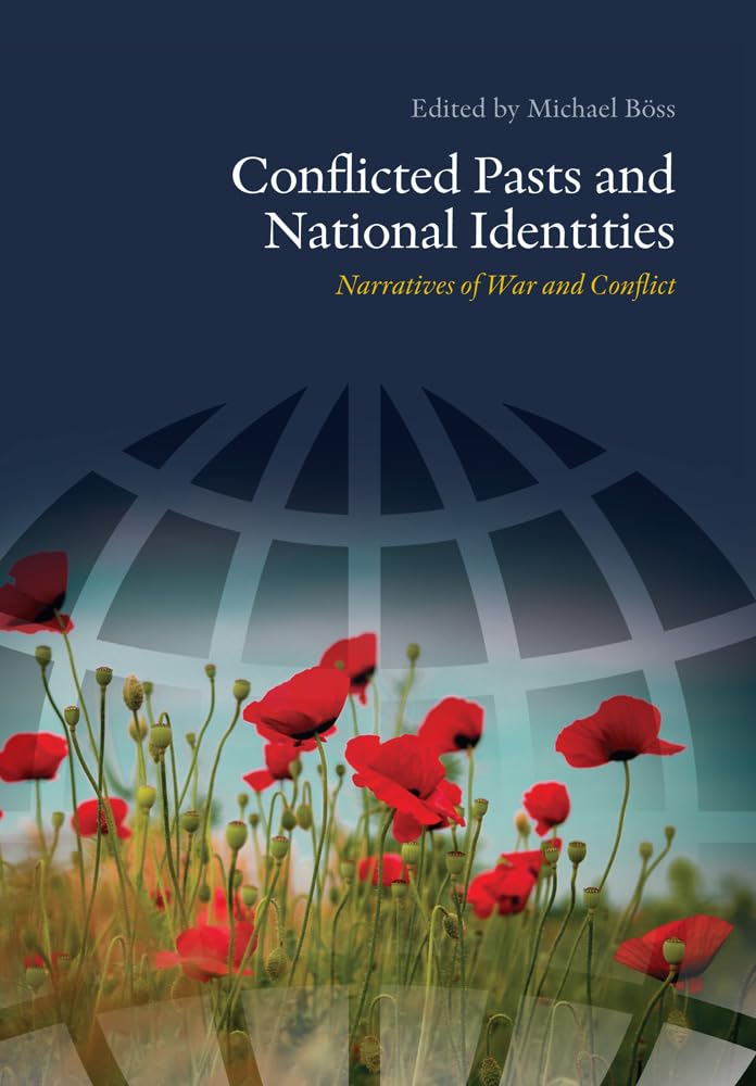 Conflicted Pasts & National Identities: Narratives of War & Conflict: Narratives of War and Conflict (MatchPoints, Band 6) Books