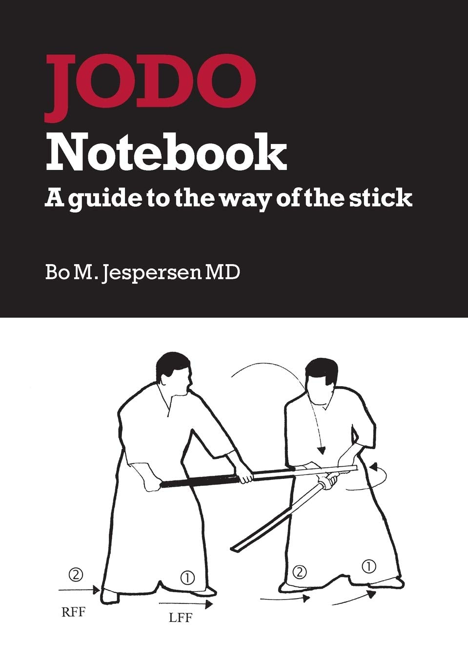 Jodo Notebook: A guide to the way of the stick book