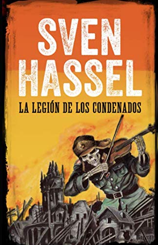 La Legión de los Condenados: Edición española (Sven Hassel serie bélica) Contemporary literature