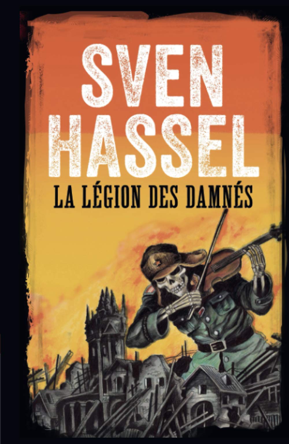 La Légion des Damnés: Edition Française (Sven Hassel Série Deuxième Guerre Mondiale, Band 1) Contemporary literature