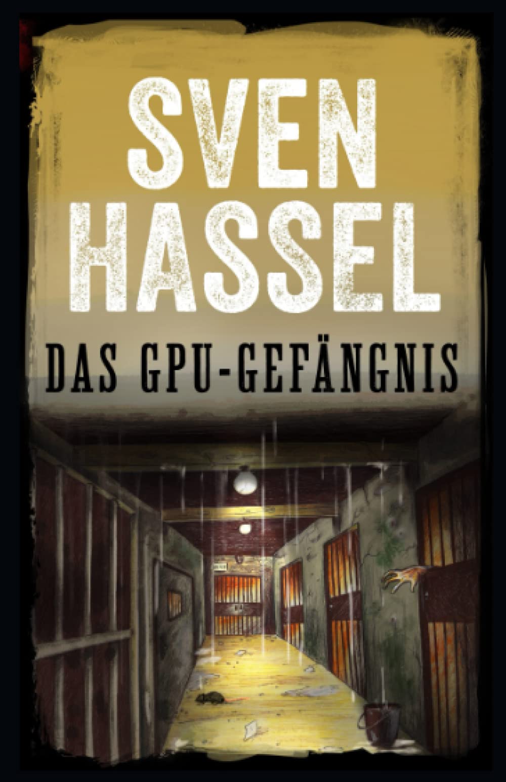 DAS GPU-GEFÄNGNIS: Erstmal auf Deutsch (Sven Hassel - Serie Zweiter Weltkrieg, Band 13) Action & Adventure