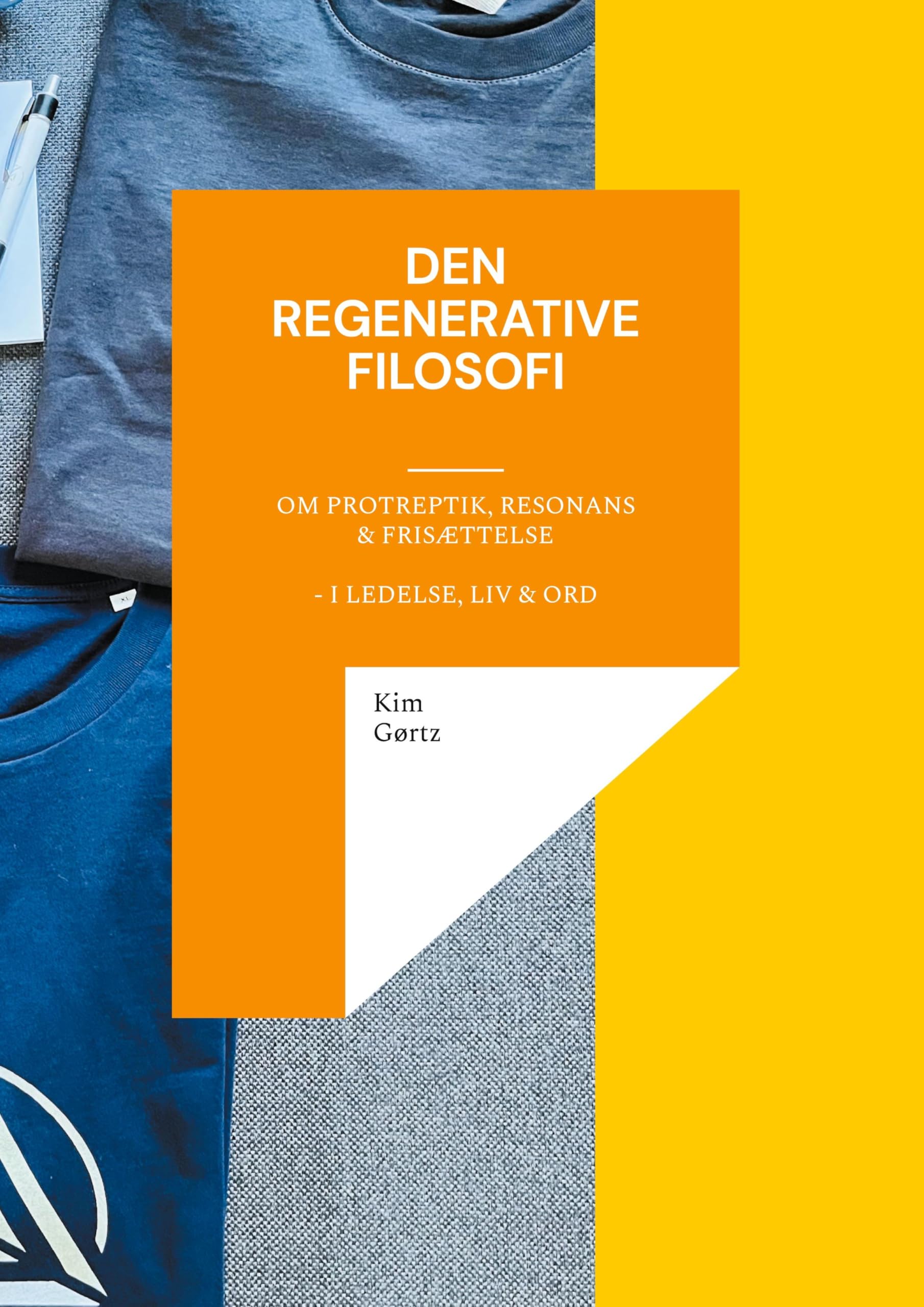 Den regenerative filosofi - om protreptik, resonans & frisættelse - i ledelse, liv & ord Philosophy