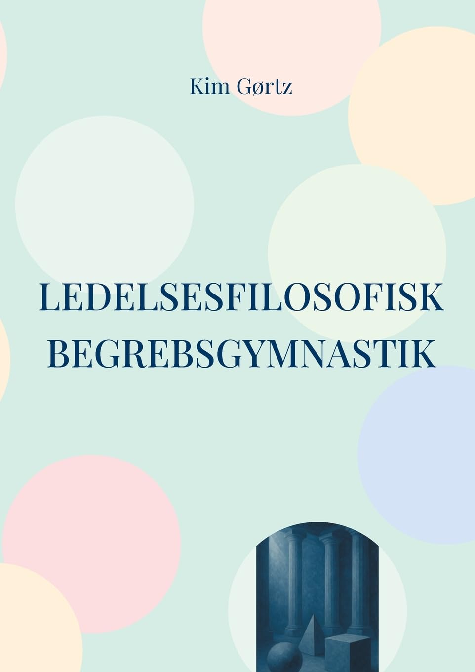 Ledelsesfilosofisk begrebsgymnastik Philosophy