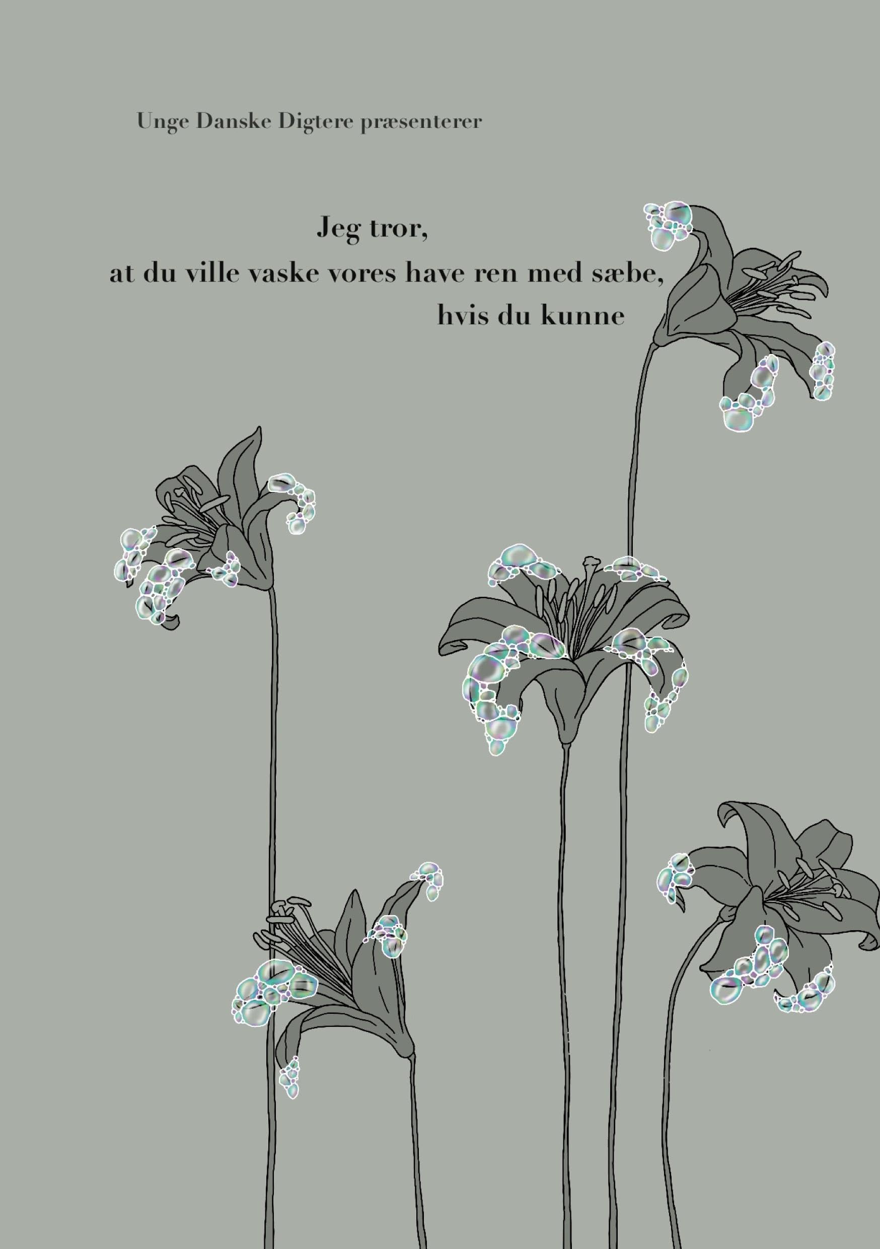 Jeg tror, at du ville vaske vores have ren med sæbe, hvis du kunne Poetry