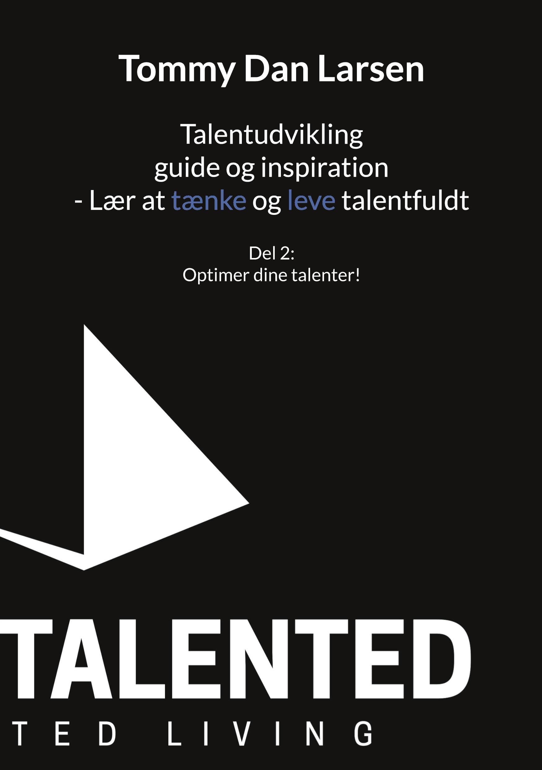 Talentudvikling guide og inspiration - Lær at tænke og leve talentfuldt Books