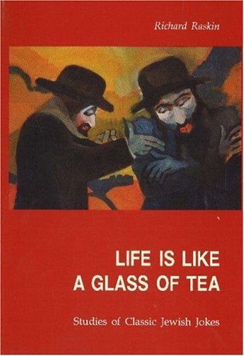 Life Is Like a Glass of Tea: Studies in Classic Jewish Jokes Religion & Esotericism