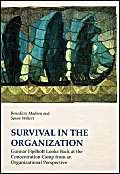 Survival in the Organization: Gunnar Hjelholt Looks Back at the Concentration Camp from an Organizational Perspective Science