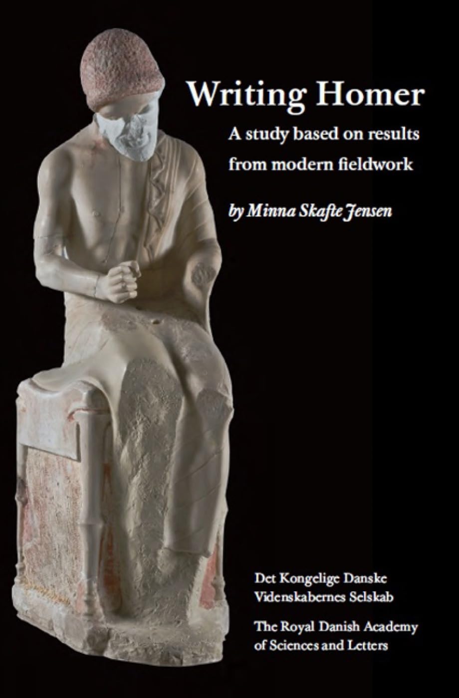 Writing Homer: A Study Based on Results from Modern Fieldwork (Scientia Danica - Series H - Humanistica - 8, 4, Band 4) Philosophy