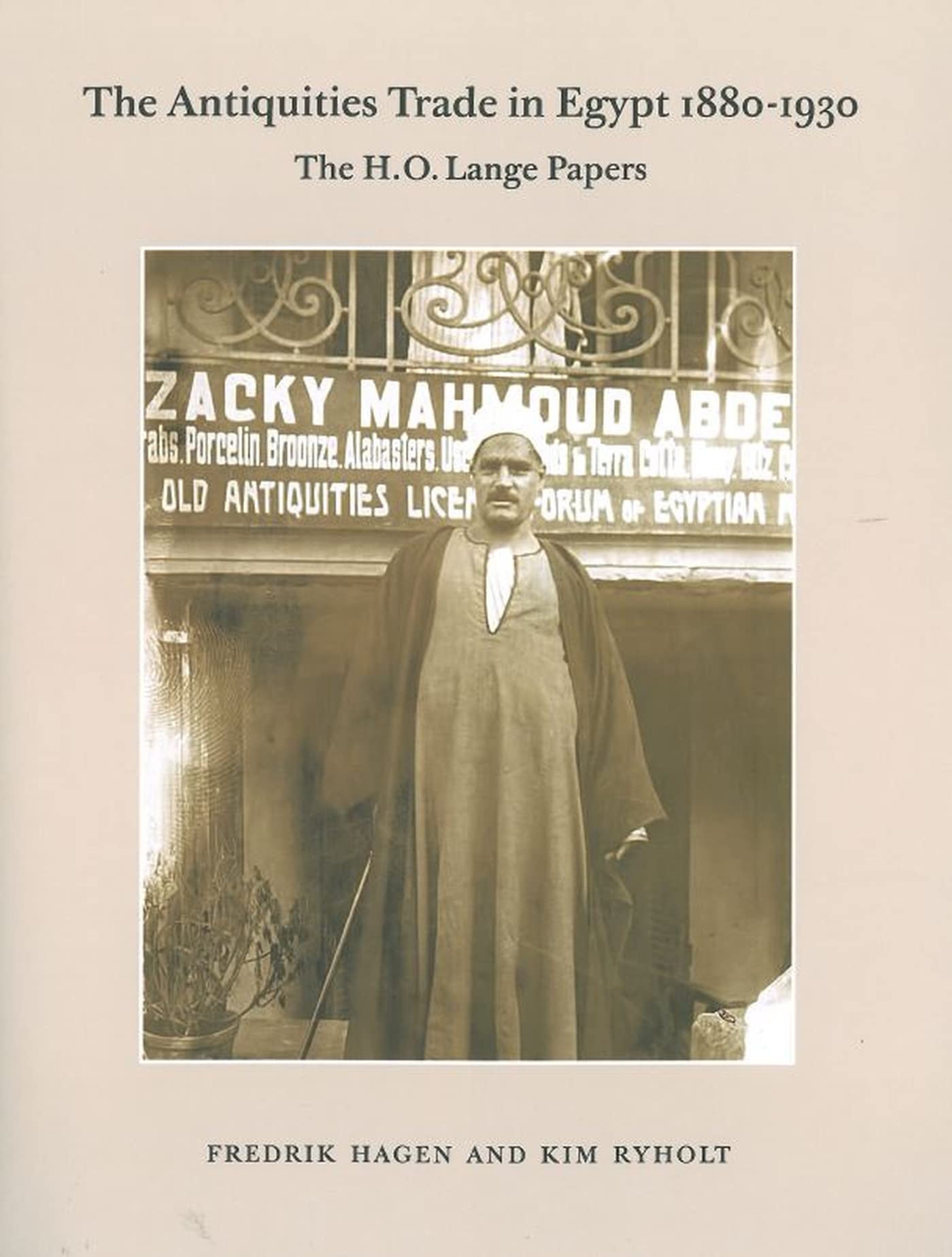 The Antiquities Trade in Egypt 1880-1930: The H.O. Lange Papers (Scientia Danica, Series H. Humanistica) Social Sciences