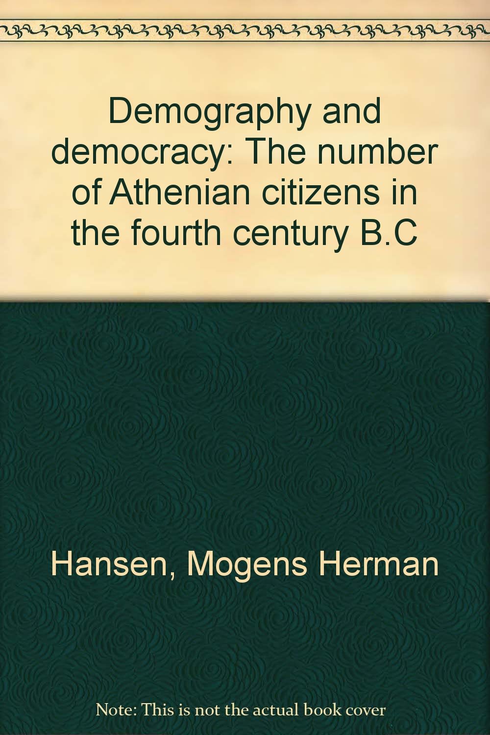Demography and Democracy: The Number of Athenian Citizens in the Fourth Century B.C Books