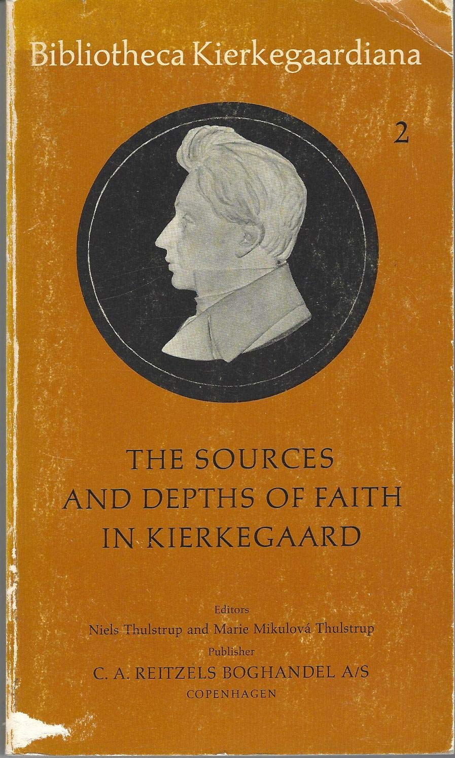 The Sources and depths of faith in Kierkegaard (Bibliotheca Kierkegaardiana) Books