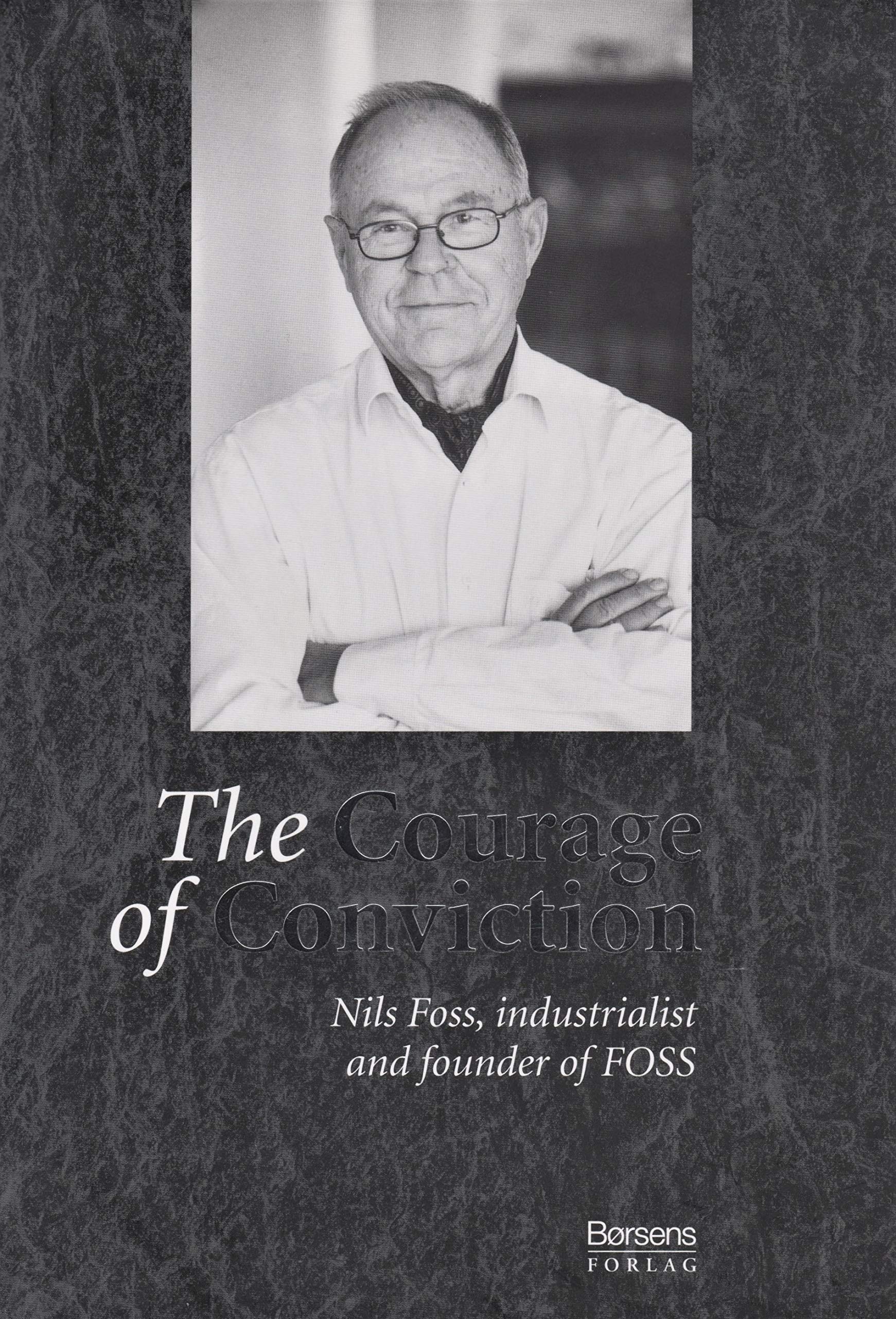 The courage of conviction. Nils Foss, industrialist and founder of FOSS Books