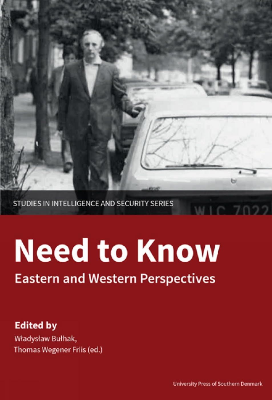 Need to Know: Eastern and Western Perspectives: Eastern & Western Perspectives (Studies in Intelligence and Security) Politics & Society