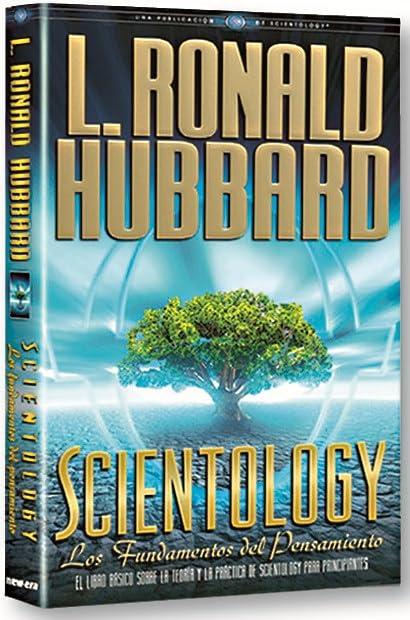 Scientology: Los Fundamentos del Pensamiento: El Libro Básico sobre la Teoría y la Práctica de Scientology para Principiantes book