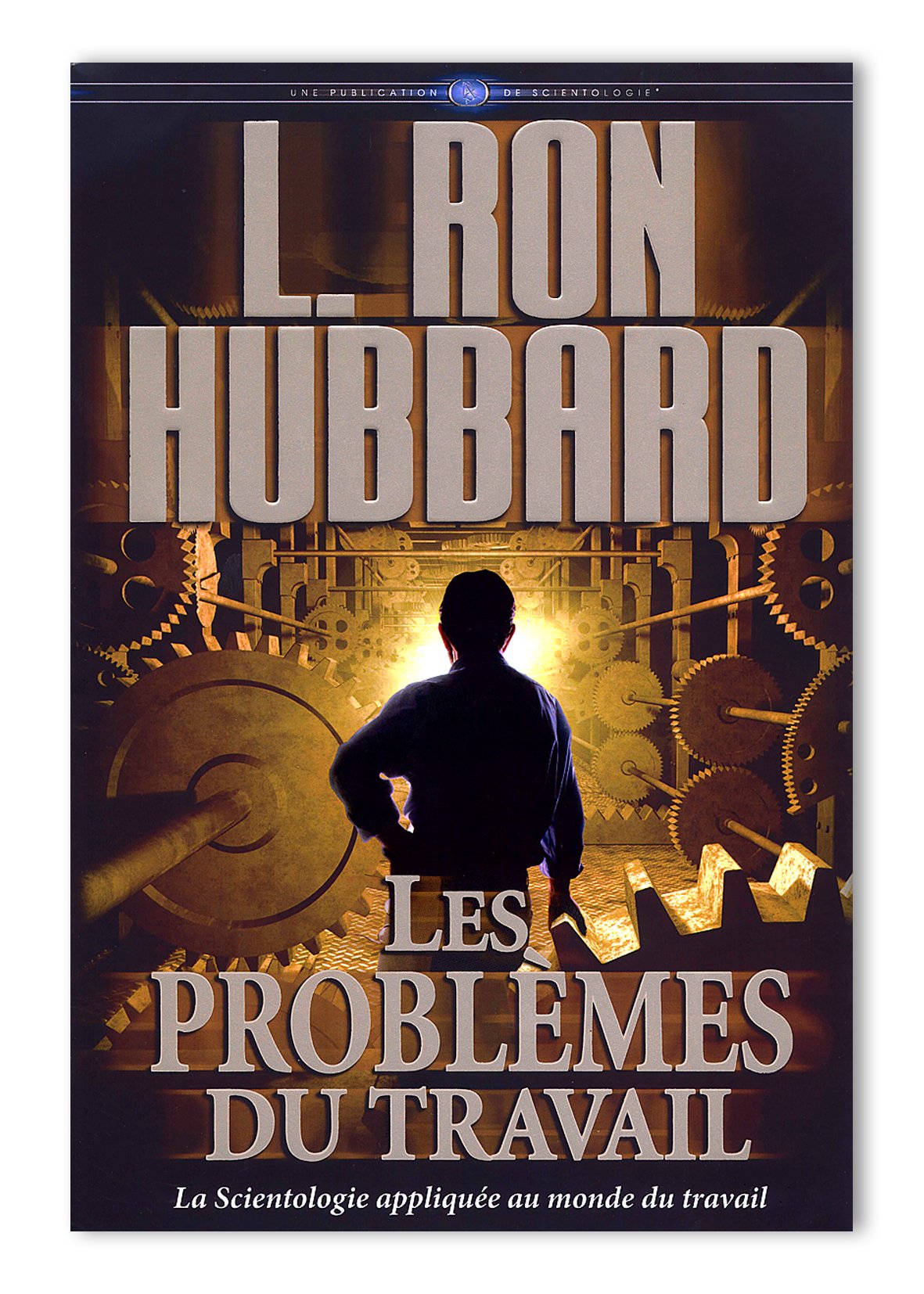 Les problèmes du travail (Les Fondements livre 28): La Scientologie appliquée au monde du travail. Books