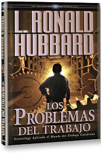 Los Problemas del Trabajo: Scientology Aplicada al Mundo del Trabajo Cotidiano book