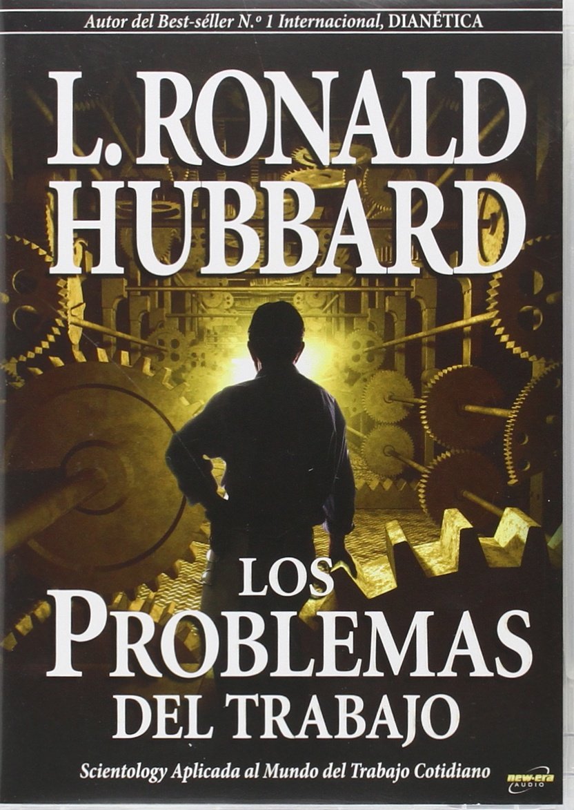 Los Problemas del Trabajo: Scientology Aplicada al Mundo del Trabajo Cotidiano Business, Finance & Career
