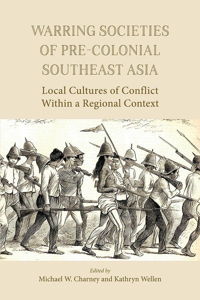 Warring Societies of Pre-Colonial Southeast Asia Social Sciences