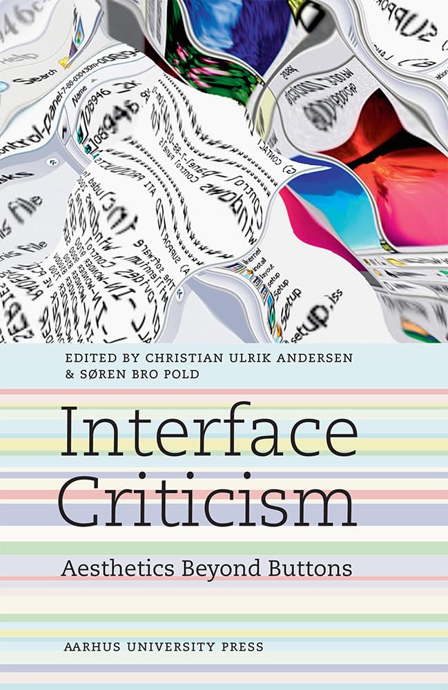 Interface Criticism: Aesthetics Beyond Buttons Books